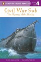 Civil War Sub: The Mystery of the Hunley: The Mystery of the Hunley (Penguin Young Readers, L4) - Kate Boehm Jerome, Frank Sofo