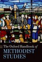 The Oxford Handbook of Methodist Studies - William J. Abraham, James E. Kirby