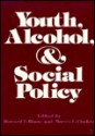 Youth, Alcohol, and Social Policy - Howard T. Blane, Morris E. Chafetz