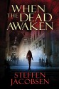 When the Dead Awaken - Steffen Jacobsen