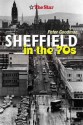 Sheffield in the 70s - Peter Goodman