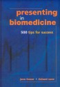 Presenting in Biomedicine: 500 Tips for Success - Richard Cave, Eve