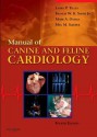 Manual of Canine and Feline Cardiology - Veterinary Consult Version to Be Sold Via E-Commerce Site - Larry Patrick Tilley, Francis W.K. Smith Jr., Mark Oyama, Meg M. Sleeper