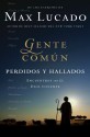 Gente Común Perdidos y Hallados: Encuentros con el Dios viviente (Spanish Edition) - Max Lucado