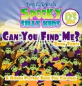 Can You Find Me Hidden Pictures (Monster Books for Kids - Ages 4-7) v3 (Spooky Silly Kids) - Luis C. Lewis