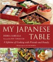 My Japanese Table: A Lifetime of Cooking with Friends and Family - Debra Samuels, Roy Yamaguchi, Heath Robbins