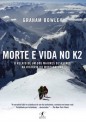 Morte e vida no K2 (Portuguese Edition) - Graham Bowley