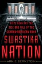 Swastika Nation: Fritz Kuhn and the Rise and Fall of the German-American Bund - Arnie Bernstein