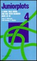 Juniorplots 4: A Book Talk Guide For Use With Readers, Ages 12 16 - John T. Gillespie, Corinne J. Naden