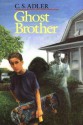 Ghost Brother - C.S. Adler