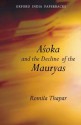 Asoka and the Decline of the Mauryas - Romila Thapar