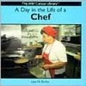 A Day In The Life Of A Chef - Liza N. Burby