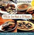 99% Fat-Free Meals In Under 30 Minutes (99% Fat-free Series) - Barry Bluestein, Kevin Morrissey