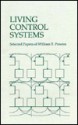 Living Control Systems : Selected Papers - William T. Powers