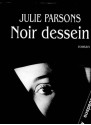 Noir dessein - Julie Parsons, Isabelle Maillet