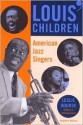 Louis' Children: American Jazz Singers - Leslie Gourse