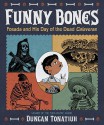 Funny Bones: Posada and His Day of the Dead Calaveras by Duncan Tonatiuh (2015-08-25) - Duncan Tonatiuh;