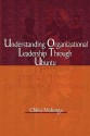 Understanding Organizational Leadership Through Ubuntu - Chiku Malunga