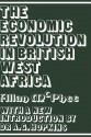 The Economic Revolution in British West Africa (Cass Library of African Studies. General Studies,) - Allan McPhee