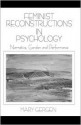 Feminist Reconstructions in Psychology: Narrative, Gender, and Performance - Mary M. Gergen