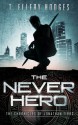 The Never Hero - T. Ellery Hodges