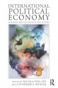 International Political Economy: Debating the Past, Present and Future - Nicola Phillips, Catherine Weaver