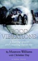 Good Vibrations: Clearing Spaces and Creating Harmony - Maureen Williams, Thomas M. Williams, Christine Day