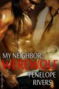 My Neighbor the Werewolf - Penelope Rivers