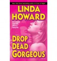 Drop Dead Gorgeous - Linda Howard