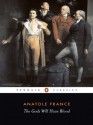 The Gods Will Have Blood (Penguin Classics) - Anatole France, Frederick Davies