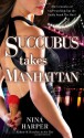 Succubus Takes Manhattan - Nina Harper