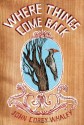 Where Things Come Back - John Corey Whaley