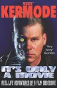 It's Only a Movie: Reel Life Adventures of a Film Obsessive - Mark Kermode