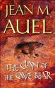 The Clan of the Cave Bear (Earth's Children, #1) - Jean M. Auel