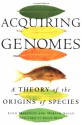 Acquiring Genomes: A Theory Of The Origins Of Species - Lynn Margulis, Dorion Sagan