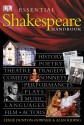 Essential Shakespeare Handbook - Leslie Dunton-Downer, Alan Riding, Elizabeth Wyse, Karen Wilks