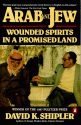 Arab and Jew: Wounded Spirits in a Promised Land - David K. Shipler