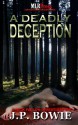 A Deadly Deception (A Nick Fallon Investigation, #2) - J.P. Bowie