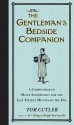 The Gentleman's Bedside Companion: A Compendium of Manly Information for the Last Fifteen Minutes of the Day - Tom Cutler