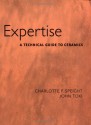 Expertise: A Technical Guide To Ceramics - John Toki, Charlotte Speight