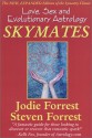 Skymates: Love, Sex and Evolutionary Astrology - Jodie Forrest, Steven Forrest