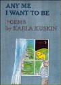 Any me I want to be: Poems - Karla Kuskin