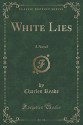 The Double Marriage: Or White Lies (Classic Reprint) - Charles Reade