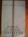 Pieśń o moim Chrystusie - Roman Brandstaetter