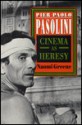 Pier Paolo Pasolini: Cinema as Heresy - Naomi greene