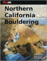 Northern California Bouldering (Supertopo) - Chris Summit, Kevin Swift, Chris McNamara, David Safanda