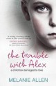 The Trouble with Alex - Melanie Allen