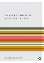 The Secret History of Ancient Egypt: Electricity, Sonics and the Disappearance of an Advanced Civilisation - Herbie Brennan