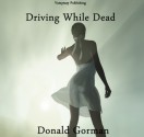 Driving While Dead - Donald Gorman