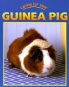 Caring for Your Guinea Pig - Jill Foran, Lynn Hamilton